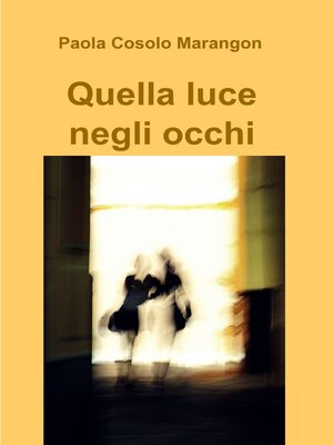 cover image of Quella luce negli occhi